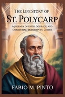 THE LIFE STORY OF ST. POLYCARP (Lives Of Saints) B0GRNZTZQF Book Cover