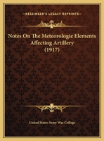 Notes On The Meteorologie Elements Affecting Artillery 1169387489 Book Cover