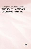 The South African Economy, 1910-90 1349220337 Book Cover
