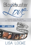 Blockbuster Love - Lessons From the Movies on How to Create Lasting Love Part 2: Reality B0G1RD8N3M Book Cover
