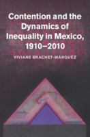 Contention and the Dynamics of Inequality in Mexico, 1910-2010 1107063310 Book Cover