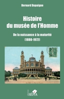 Histoire du musée de l'Homme: De la naissance à la maturité (1880-1972) (French Edition) B01NANU7YG Book Cover