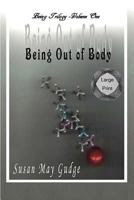 Large Print - Being Out of Body 1523303689 Book Cover