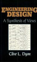 Engineering Design: A Synthesis of Views 0521477603 Book Cover