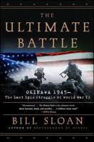 The Ultimate Battle: Okinawa 1945-The Last Epic Struggle of World War II 0743292472 Book Cover