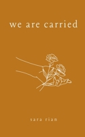 We Are Carried B0B4HN59CD Book Cover
