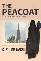 The Peacoat: A Rick Morgan Mystery 1468584839 Book Cover