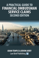 A Practical Guide to Financial Ombudsman Service Claims - Second Edition 1916698840 Book Cover
