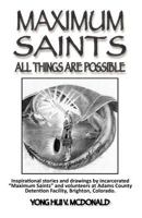 Maximum Saints - 5: All Things Are Possible 1470152940 Book Cover