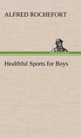 Healthful Sports for Boys 0615179266 Book Cover
