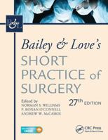 Bailey and Love's Short Practice of Surgery 034093932X Book Cover