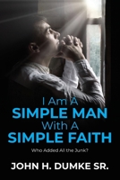 I Am A Simple Man With A Simple Faith B0CTQLGWT7 Book Cover