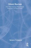 Silent Racism: How Well-Meaning White People Perpetuate the Racial Divide 1594512132 Book Cover