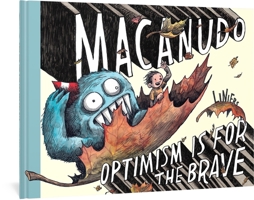 Macanudo: Optimism Is for the Brave 1683968786 Book Cover