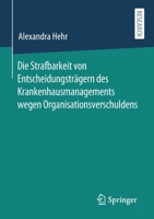 Die Strafbarkeit Von Entscheidungstr?gern des Krankenhausmanagements Wegen Organisationsverschuldens 3658324953 Book Cover