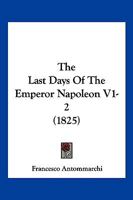 The Last Days Of The Emperor Napoleon V1-2 1104915499 Book Cover