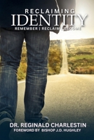 Reclaiming Identity: Remember. Reclaim. Become. B0F4DXSV2M Book Cover