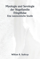 Myologie und Serologie der Vogelfamilie Fringillidae Eine taxonomische Studie (German Edition) 9361467239 Book Cover