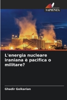L'energia nucleare iraniana è pacifica o militare? 6205616378 Book Cover