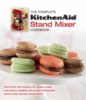 The Complete KitchenAid Stand Mixer Cookbook 1450858406 Book Cover