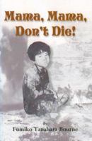 Mama, Mama, Don't Die 0979731909 Book Cover