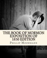The Book of Mormon: An Exposition of the 1820 Edition of the Book of Mormon 1500750514 Book Cover
