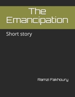 The Emancipation: Short story B08M253Y7X Book Cover