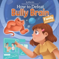 How to Defeat Bully Brain: Family Accommodations 1662961421 Book Cover