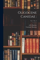 Oligocene Canidae: ; vol. 1 no. 2 1014963400 Book Cover