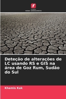 Deteção de alterações de LC usando RS e GIS na área de Goz Rum, Sudão do Sul (Portuguese Edition) 6207748816 Book Cover