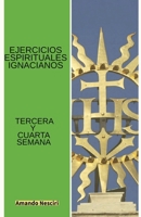 Ejercicios Espirituales Ignacianos (Tercera y Cuarta Semana) (Spanish Edition) B0FKQW44CY Book Cover
