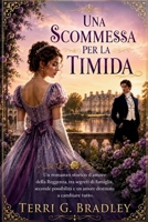 Una scommessa per la timida: Un romanzo storico d'amore della Reggenza, tra segreti di famiglia, seconde possibilità e un amore destinato a cambiare tutto (Le sorelle Brookhaven) (Italian Edition) B0HBT2869K Book Cover