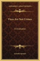 Vices Are Not Crimes: A Vindication 3744704254 Book Cover