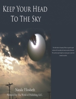 Keep Your Head To The Sky: Keep Your Head To The Key 0966158172 Book Cover