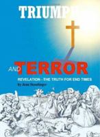 Triumph and Terror - Revelation: The Truth for End Times 1553696158 Book Cover