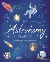 The Astronomy Handbook: A Field Guide to the Night Sky 1398844276 Book Cover