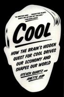 Cool: How the Brain’s Hidden Quest for Cool Drives Our Economy and Shapes Our World 0374535930 Book Cover