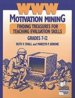 Www Motivation Mining: Finding Treasures for Teaching Evaluation Skills, Grades 7-12 (Professional Growth) 0938865897 Book Cover