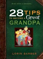 28 Tips to Become a Great Grandpa 1599553570 Book Cover