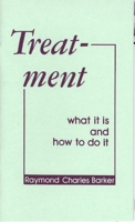 Treatment: What It Is and How to Do It 0875165044 Book Cover
