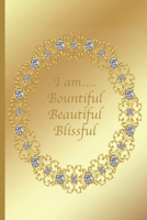 Bountiful, Blissful, Beautiful: A Journal to Practice Self-Acceptance: Gold and Diamonds Cover 1673734626 Book Cover