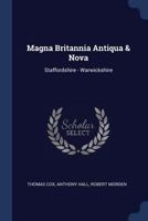 Magna Britannia Antiqua & Nova: Staffordshire - Warwickshire 1022566830 Book Cover