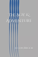 The Boy & Adventure B0BKS3JWKF Book Cover