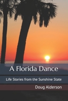 A Florida Dance: Life Stories from the Sunshine State B0GDXVPCRK Book Cover