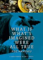 What If What's Imagined Were All True 1938334019 Book Cover