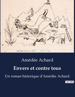 Envers et contre tous: Roman (Les Aventures de M. de la Guerche) (French Edition) 1500616133 Book Cover