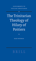 The Trinitarian Theology of Hilary of Poitiers (Suppelments to Vigiliae Christianae) 9004162240 Book Cover