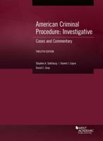 American Criminal Procedure, Investigative: Cases and Commentary 1683289889 Book Cover