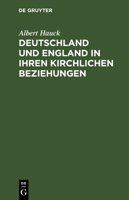 Deutschland und England in ihren kirchlichen Beziehungen 3112490894 Book Cover