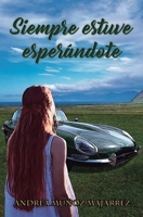 Siempre estuve esperándote 198089731X Book Cover